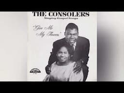 The Consolers-Give Me My Flowers