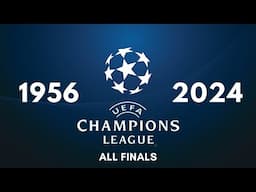 European Cup & Champions League 1956 - 2024 All Finals