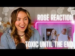 ROSÉ - toxic till the end (official music video) | REACTION