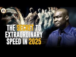 THE SECRET TO EXTRAORDINARY SPEED IN 2025 || APOSTLE JOSHUA SELMAN