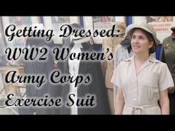 Getting Dressed: WWII Women’s Army Corps (WAC) Exercise Suit (1940’s)