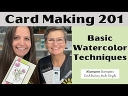 Card Making 201, Class 2: Easy Watercolor Techniques