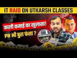 Income Tax Raid: 130 Crore Black Money? | 800 Crore Deal Exposed? | Physics Wallah's Utkarsh Classes