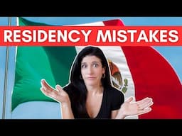 10 Mexico Residency Mistakes to AVOID