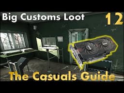 Big Customs Loot - A Casuals Guide to Tarkov - EP 12