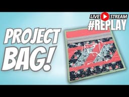 Sewing the June Tailor QAYG Project Bag (Sewing Livestream Replay)