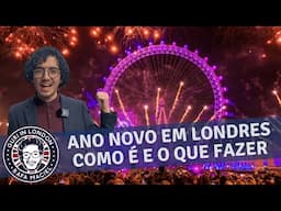 Ano novo em Londres 🍾 6 coisas pra fazer