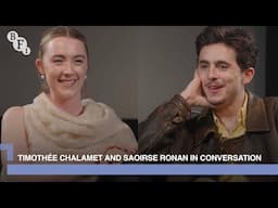 Timothée Chalamet and Saoirse Ronan talk about work and friendship | BFI in Conversation