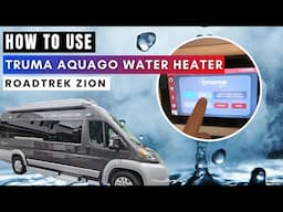 How To Use Truma AquaGo Water Heater In Campervan (Roadtrek Zion)