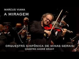 Marcus Viana, Orquestra Sinfônica de Minas Gerais - A Miragem