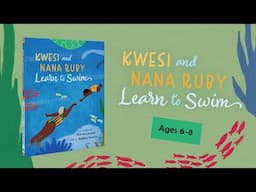 Kwesi and Nana Ruby Learn to Swim | Book Trailer