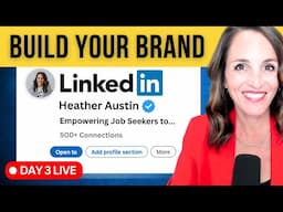 🔴 LIVE LINKEDIN JOB SEARCH & THOUGHT LEADERSHIP SERIES: DAY 3 - Build Your Brand