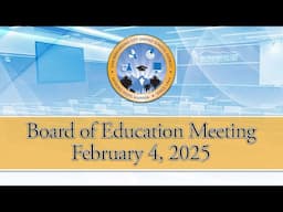 Board of Education Meeting --- February 4, 2025