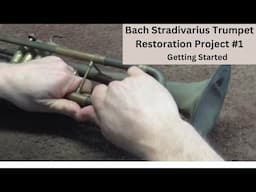 Bach Trumpet Restoration Project #1: Getting Started