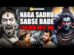 Mahadev Ki Sena | Naga Sadhu, Shamshan Sadhna & Untold Truth about Mahakumbh | Supertalks - 80