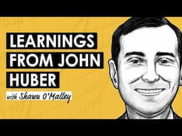 John Huber's Philosophy for Long-term Quality Investing w/ Shawn O'malley (MI379)