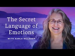 The Secret Language of Emotions with Karla McLaren, M.Ed.