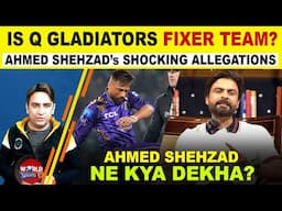 Is Quetta Gladiators a fixer team? Ahmed Shehzad opened new pandora box