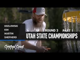 2024 Utah State Championships - Round 3 Part 1 - Kozlowksi, Kim, Martin, Shepherd