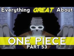 Everything GREAT About: One Piece | Part 53 | Eps 343-348