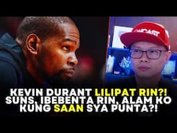 Kevin Durant will be TRADED soon, ang team na PUNTAHAN nya?!