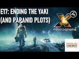 E17: End of the Yaki (and a Paranid Plot choice to make)