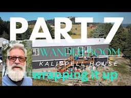 Kalispell house part 7 "Wrapping it Up"