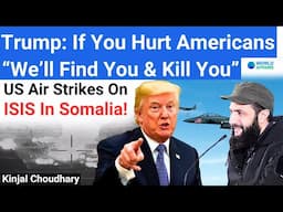 Trump Unleashes Fury: Bombs ISIS Somalia! We'll Find You & Kill You! Jolani Laughing! World Affairs