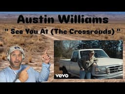 Austin Williams - " See You At (The Crossroads) (Official Video) " - ( Reaction )