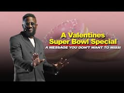 A Valentines Super Bowl Special YOU DON'T WANT TO MISS!