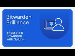 Bitwarden Brilliance: Integrating Bitwarden with Splunk