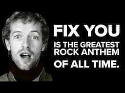 Coldplay - Fix You is the Greatest Rock Anthem of All Time