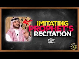 Imitating the Style of the Prophet ﷺ in Reciting the Quran | Arabic101