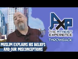 Muslim Explains His Beliefs And Our Misconceptions About God | The Atheist Experience: Throwback