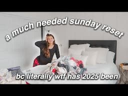 a much needed Sunday reset bc wtf has 2025 been so far (lots of yapping) | VLOG