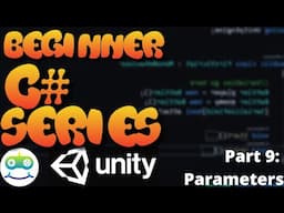 Unity Beginner Scripting Tutorial Part 9: Parameters