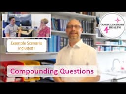 The IMPACT of Compound Questions in Healthcare Consultations (Pt I)