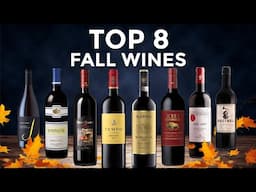 TOP 8 Must Try Wines for the Fall Season