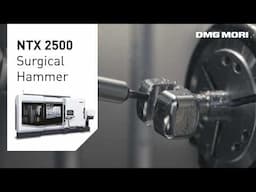 Precision Highlights: Machining Process of a Surgical Hammer on the NTX 2500