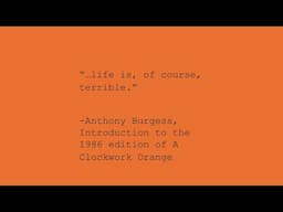 A Clockwork Orange Sucks (Except it Doesn't)