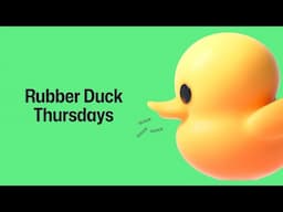 Rubber Duck Thursdays!