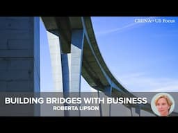 Building Bridges with Business | Roberta Lipson