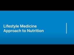 Lifestyle Medicine Approach to Nutrition | HSS