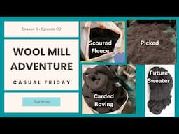 FiF 2025, a Yarn Mill, and Gifts from Viewers // Casual Friday S8E02