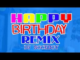 Happy Birthday Song Remix Dj Rockboy