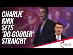 Charlie Kirk Sets 'Do-gooder Straight