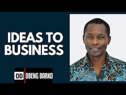 TURNING YOUR IDEA INTO BUSINESS