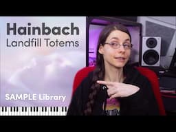 Making ambient with Hainbach's Landfill Totems sample library