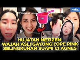 HUJATAN NETIZEN WAJAH ASLI ANI-ANI GAYUNG LOPE PINK SELINGKUHAN SUAMI AGNES JENNIFER