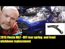 2015 Fiesta MK7 - MOT time! DIY  front wishbone and rear spring replacement